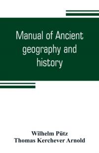 Manual of ancient geography and history av Thomas Kerchever Arnold