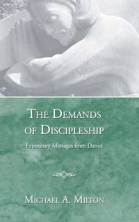 Demands of Discipleship av Michael a Milton
