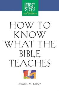 How to Know What the Bible Teaches av James Gray