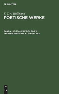 Seltsame Leiden eines Theaterdirektors. Klein-Zaches av E. T. A. Hoffmann