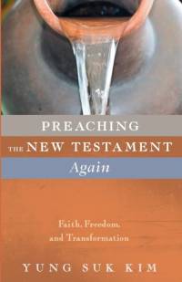 Preaching the New Testament Again av Yung Suk Kim