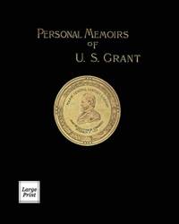 Personal Memoirs of U.S. Grant Volume 1/2 av Ulysses S Grant