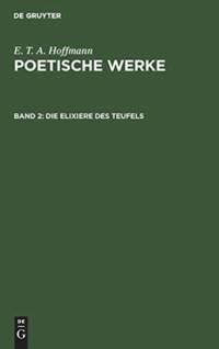 Die Elixiere des Teufels av E. T. A. Hoffmann