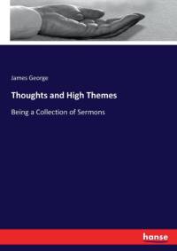 Thoughts and High Themes av James George