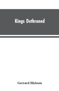 Kings Dethroned av Gerrard Hickson