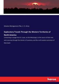 Exploratory Travels Through the Western Territories of North America av U S Army