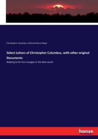 Select Letters of Christopher Columbus, with other original Documents av Christopher Columbus