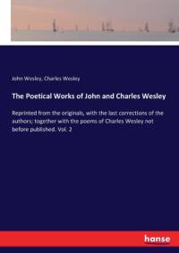 Poetical Works of John and Charles Wesley av John Wesley