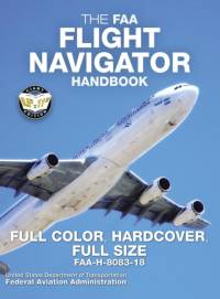The FAA Flight Navigator Handbook - Full Color, Hardcover, Full Size av Federal Aviation Administration
