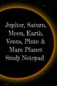 Jupiter, Saturn, Moon, Earth, Venus, Pluto & Mars Planet Study Notepad av Lars Lichtenstein