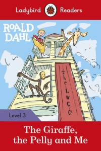 Ladybird Readers Level 3 - Roald Dahl - The Giraffe, the Pelly and Me (ELT Graded Reader) av Roald Dahl