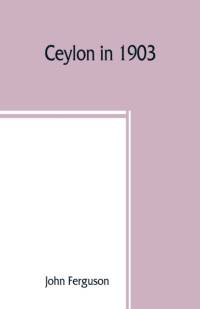 Ceylon in 1903 av John Ferguson