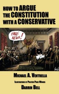 How to Argue the Constitution with a Conservative av Michael A Ventrella