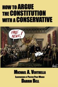 How to Argue the Constitution with a Conservative av Michael A Ventrella