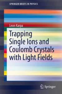 Trapping Single Ions and Coulomb Crystals with Light Fields av Leon Karpa