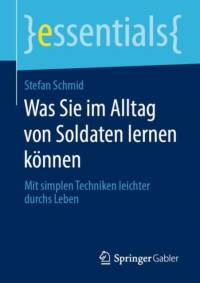 Was Sie Im Alltag Von Soldaten Lernen Koennen av Stefan Schmid