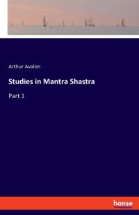 Studies in Mantra Shastra av Arthur Avalon