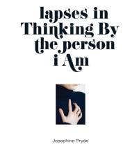 Josephine Pryde - lapses in Thinking By the person i Am av Anthony Elms