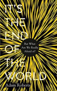 It's the End of the World av Adam Roberts