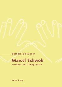 Marcel Schwob, conteur de l'imaginaire av De Meyer Bernard De Meyer