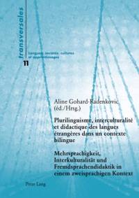 Plurilinguisme, interculturalite et didactique des langues etrangeres dans un contexte bilingue- Mehrsprachigkeit, Interkulturalitaet und Fremdsprachendidaktik in einem zweisprachigen Kontext