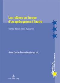 Les Releves En Europe d'Un Apres-Guerre a l'Autre
