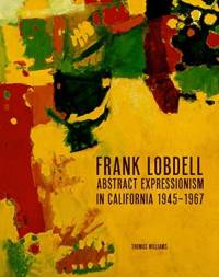 Frank Lobdell and Abstract Expressionism in California av Thomas Williams