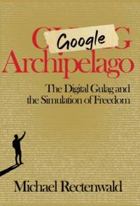 Google Archipelago av Michael Rectenwald