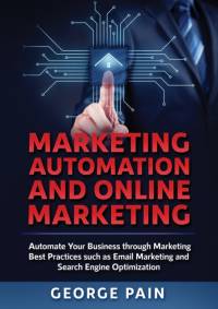 Marketing Automation and Online Marketing av George Pain
