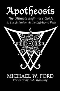 Apotheosis - The Ultimate Beginner's Guide to Luciferianism & the Left-Hand Path av Michael Ford
