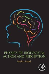 Physics of Biological Action and Perception av Mark L. Latash