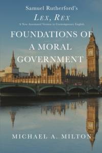 Foundations of a Moral Government av Michael a Milton