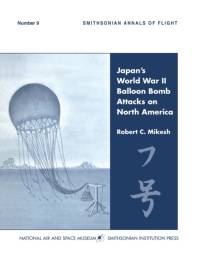 Japan's World War II Balloon Bomb Attacks on North America (Smithsonian Annals of Flight) av C Robert Mikesh