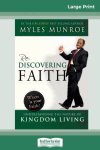 Rediscovering Faith Trade Paper (16pt Large Print Edition) av Myles Munroe
