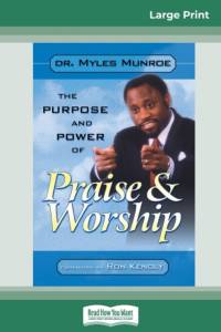 Purpose and Power of Praise and Worship (16pt Large Print Edition) av Myles Munroe