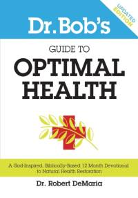 Dr. Bob's Guide to Optimal Health av Myles Munroe