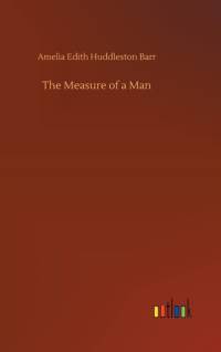 Measure of a Man av Amelia Edith Huddleston Barr