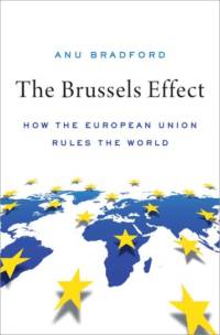 The Brussels Effect av Anu (Henry L. Moses Professor of Law and International Organizations