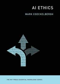 AI Ethics av Mark (Professor of Philosophy of Media and Technology Coeckelbergh