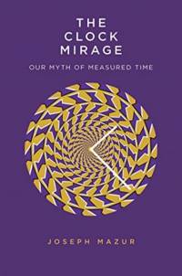 The Clock Mirage av Joseph Mazur
