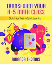 Transform Your K-5 Math Class av Amanda Thomas