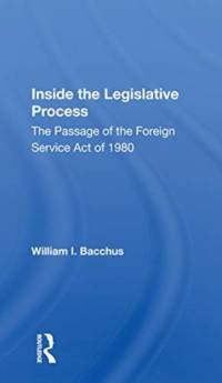 Inside the Legislative Process av William I. Bacchus