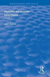 Romantic and Victorian Long Poems av Adam Roberts
