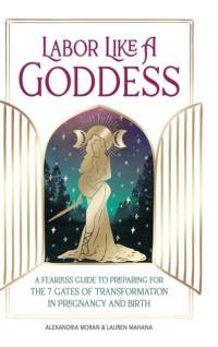 Labor Like a Goddess av Alexandria Moran