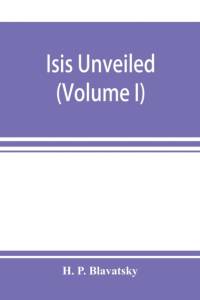 Isis unveiled av H P Blavatsky