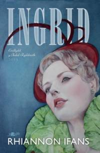 Ingrid - Enillydd y Fedal Ryddiaith 2019 av Rhiannon Ifans