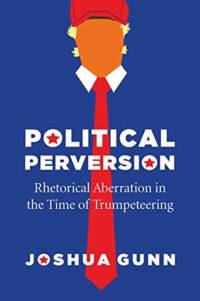 Political Perversion av Joshua Gunn