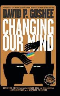 Changing Our Mind av David P Gushee