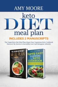 Keto Diet Meal Plan, Includes 2 Manuscripts av Amy Moore