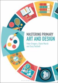 Mastering Primary Art and Design av Dr Peter (Canterbury Christ Church University Gregory